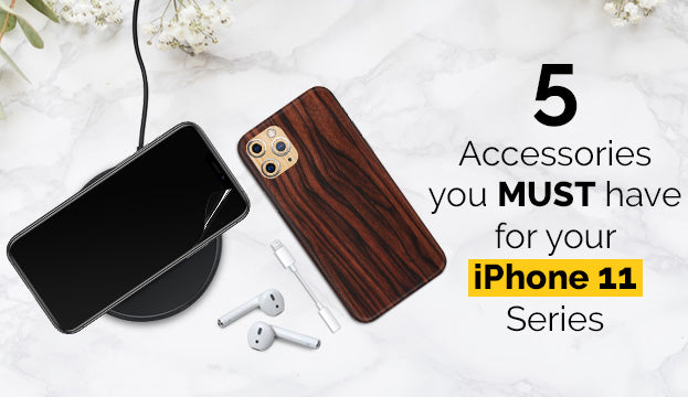 5 Accessories you MUST have for your iPhone 11 Series