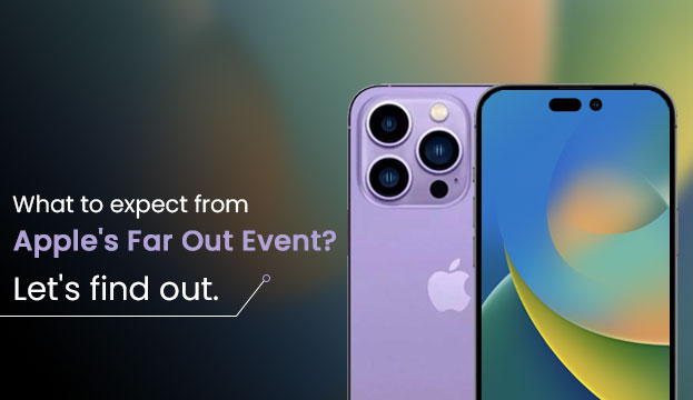 What to expect from Apple’s Far Out Event? Let’s find out.