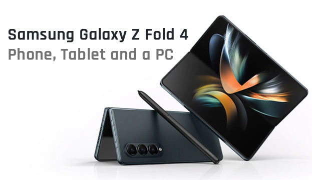 Samsung Galaxy Z Fold 4: Phone, Tablet and a PC