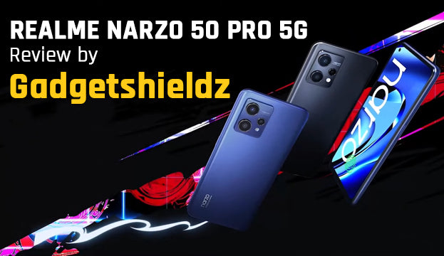 Realme Narzo 50 Pro 5G: Review by Gadgetshieldz
