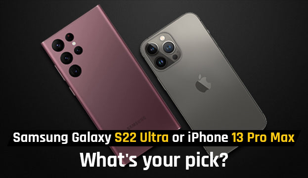 Samsung Galaxy S22 Ultra or iPhone 13 Pro Max: What’s your pick?